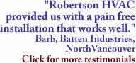 "Robertson HVAC Services provided us with a pain free installation that works well"